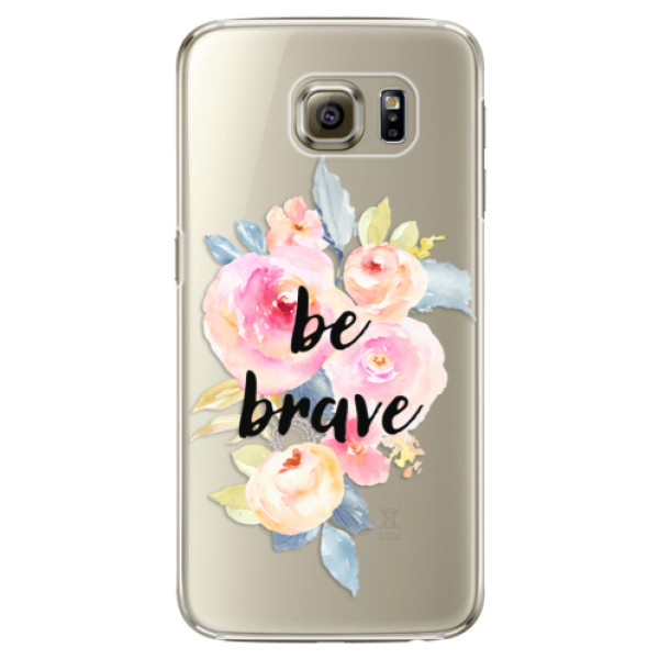 Plastové puzdro iSaprio - Be Brave - Samsung Galaxy S6 Edge Plus