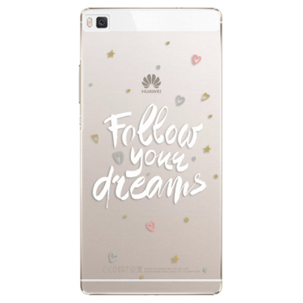 Plastové puzdro iSaprio - Follow Your Dreams - white - Huawei Ascend P8