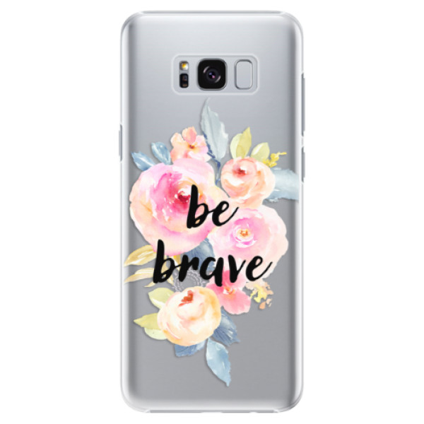 Plastové puzdro iSaprio - Be Brave - Samsung Galaxy S8 Plus
