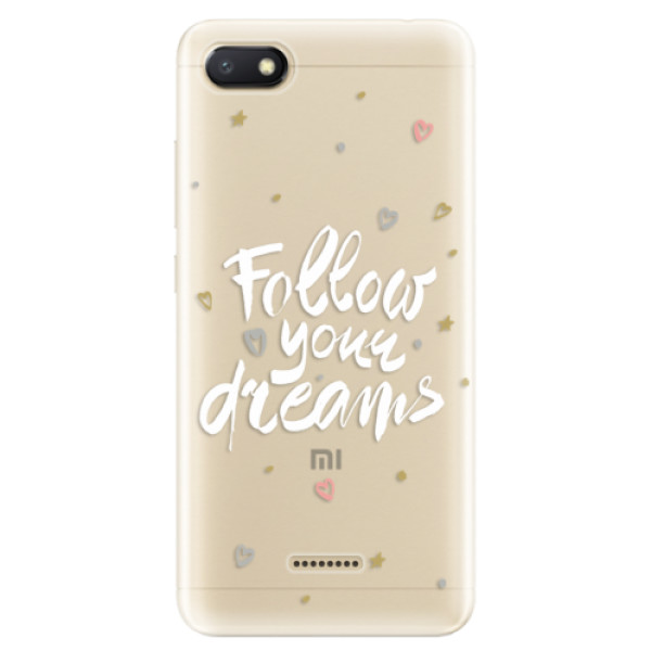 Odolné silikónové puzdro iSaprio - Follow Your Dreams - white - Xiaomi Redmi 6A