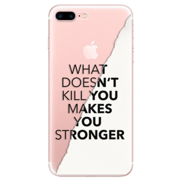 Odolné silikónové puzdro iSaprio - Makes You Stronger - iPhone 7 Plus