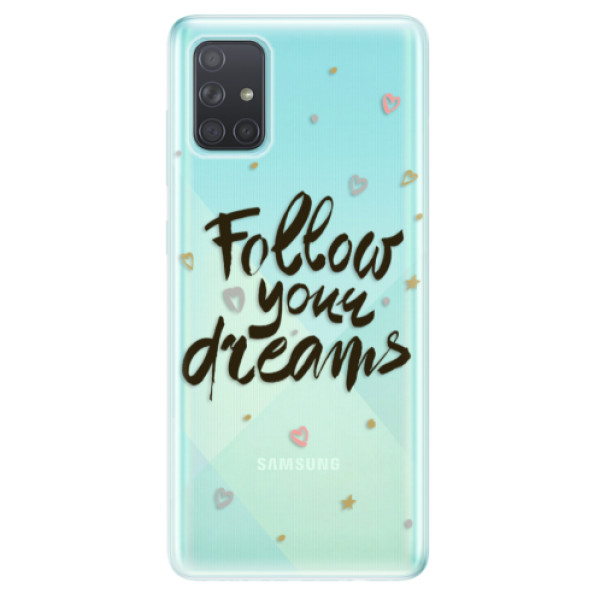 Odolné silikónové puzdro iSaprio - Follow Your Dreams - black - Samsung Galaxy A71