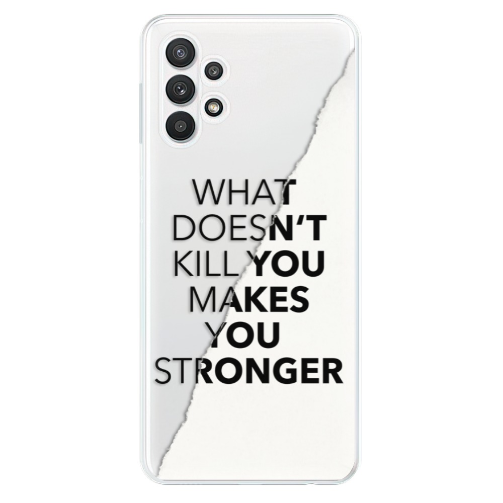 Odolné silikónové puzdro iSaprio - Makes You Stronger - Samsung Galaxy A32 5G