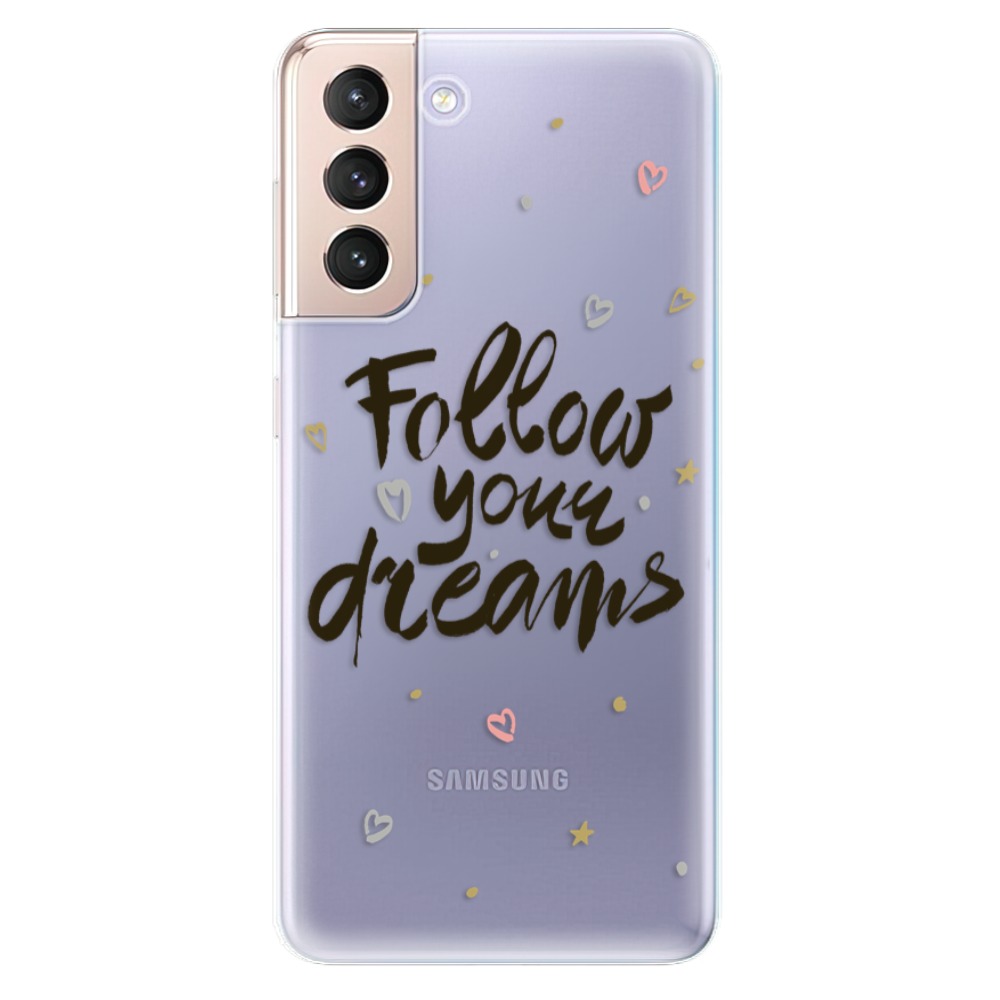 Odolné silikónové puzdro iSaprio - Follow Your Dreams - black - Samsung Galaxy S21