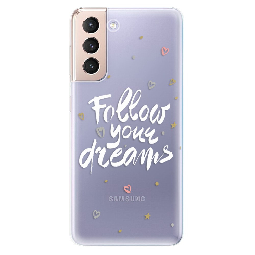 Odolné silikónové puzdro iSaprio - Follow Your Dreams - white - Samsung Galaxy S21