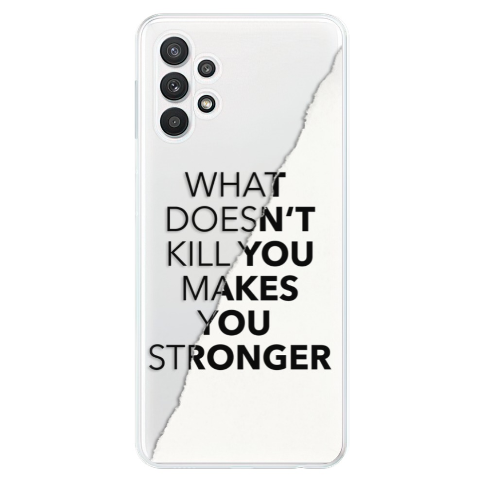 Odolné silikónové puzdro iSaprio - Makes You Stronger - Samsung Galaxy A32