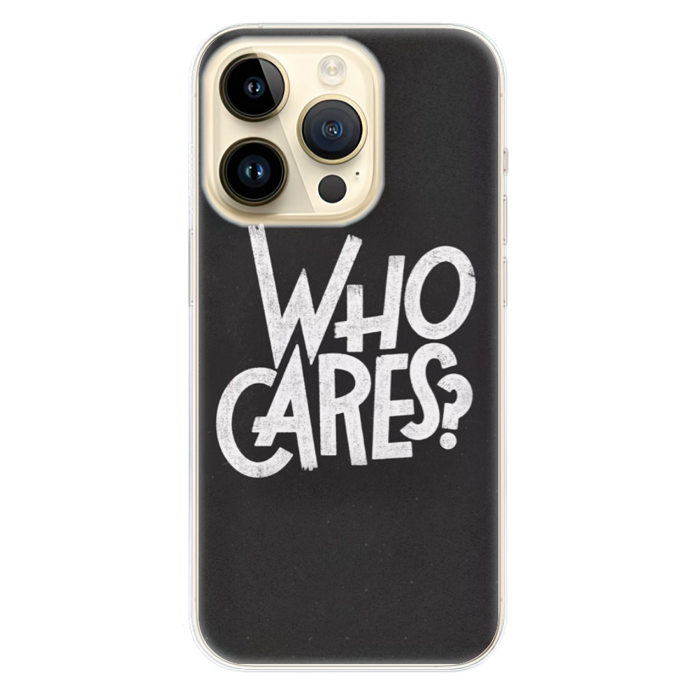 Odolné silikónové puzdro iSaprio - Who Cares - iPhone 14 Pro