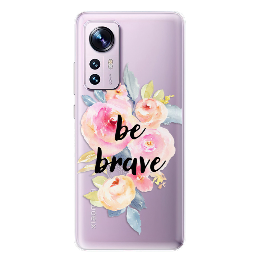 Odolné silikónové puzdro iSaprio - Be Brave - Xiaomi 12 / 12X