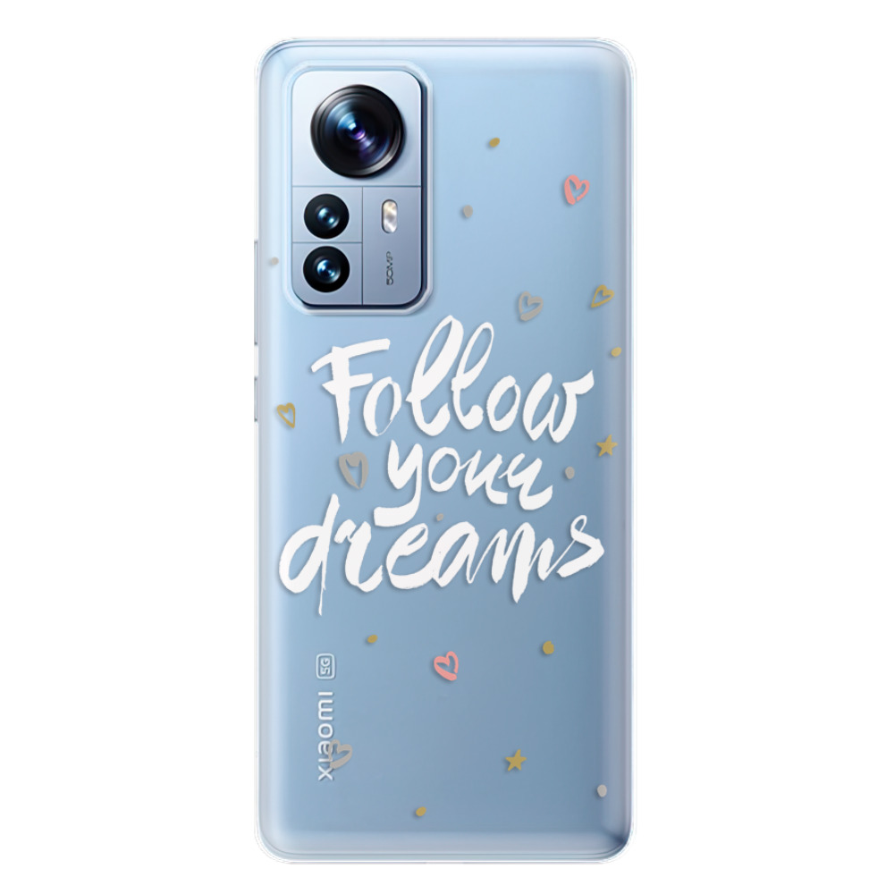 Odolné silikónové puzdro iSaprio - Follow Your Dreams - white - Xiaomi 12 Pro