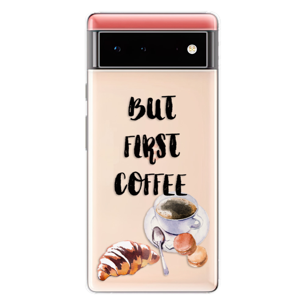 Odolné silikónové puzdro iSaprio - First Coffee - Google Pixel 6 5G