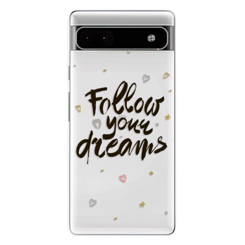Odolné silikónové puzdro iSaprio - Follow Your Dreams - black - Google Pixel 6a 5G