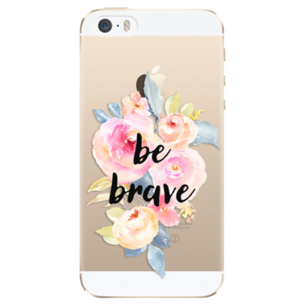 Plastové puzdro iSaprio - Be Brave - iPhone 5/5S/SE