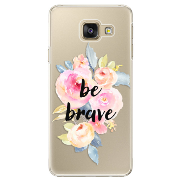 Plastové puzdro iSaprio - Be Brave - Samsung Galaxy A3 2016