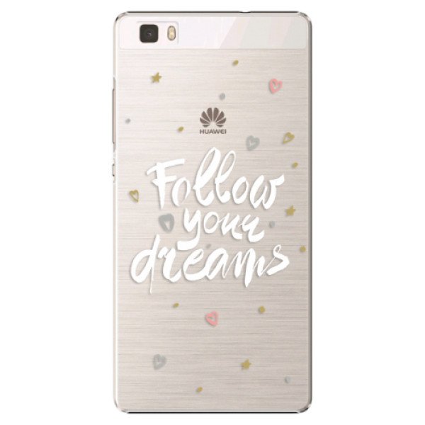 Plastové puzdro iSaprio - Follow Your Dreams - white - Huawei Ascend P8 Lite