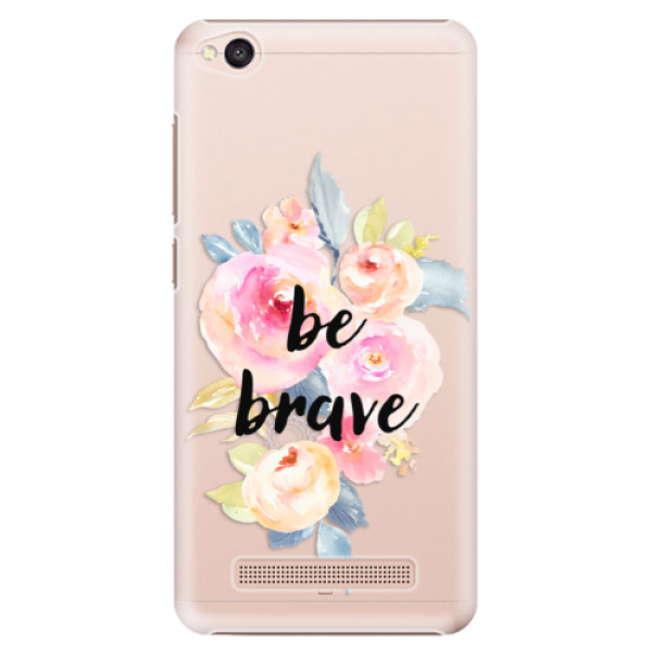 Plastové puzdro iSaprio - Be Brave - Xiaomi Redmi 4A