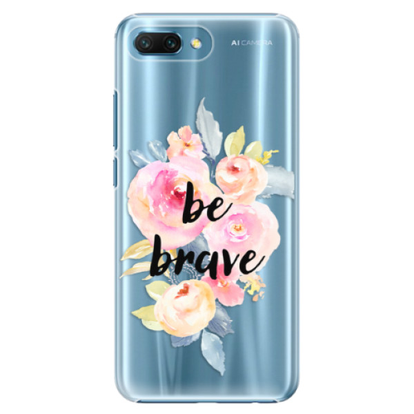 Plastové puzdro iSaprio - Be Brave - Huawei Honor 10
