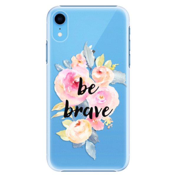 Plastové puzdro iSaprio - Be Brave - iPhone XR
