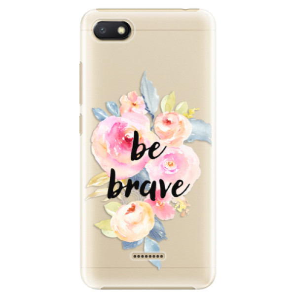 Plastové puzdro iSaprio - Be Brave - Xiaomi Redmi 6A