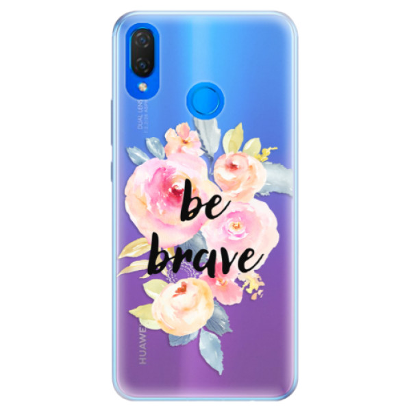 Silikónové puzdro iSaprio - Be Brave - Huawei Nova 3i
