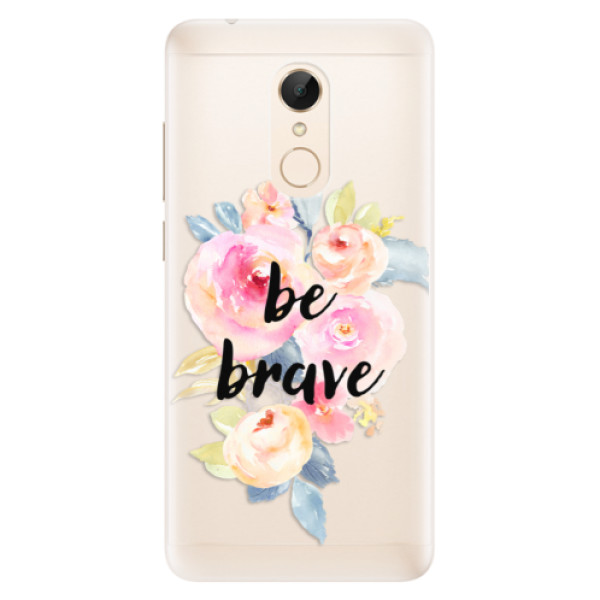 Silikónové puzdro iSaprio - Be Brave - Xiaomi Redmi 5