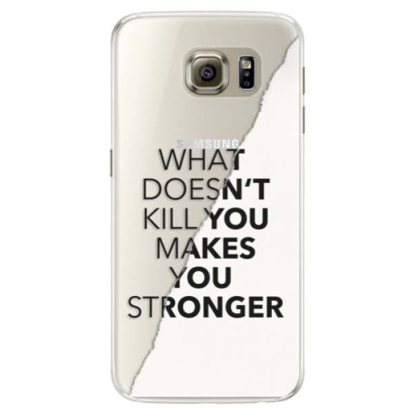 Silikónové puzdro iSaprio - Makes You Stronger - Samsung Galaxy S6