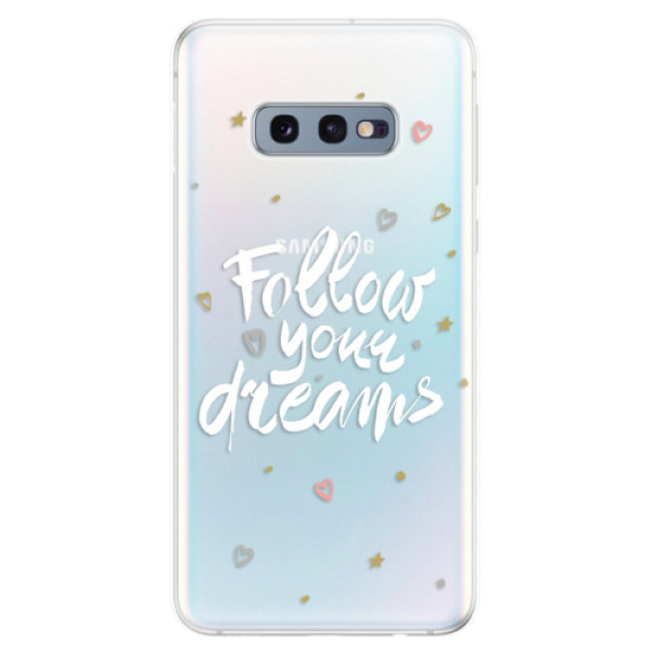 Odolné silikónové puzdro iSaprio - Follow Your Dreams - white - Samsung Galaxy S10e