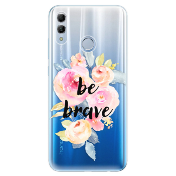 Odolné silikónové puzdro iSaprio - Be Brave - Huawei Honor 10 Lite