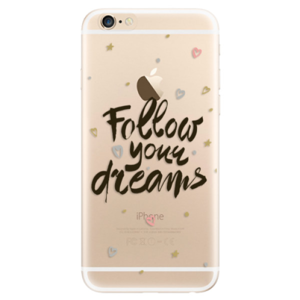Odolné silikónové puzdro iSaprio - Follow Your Dreams - black - iPhone 6/6S