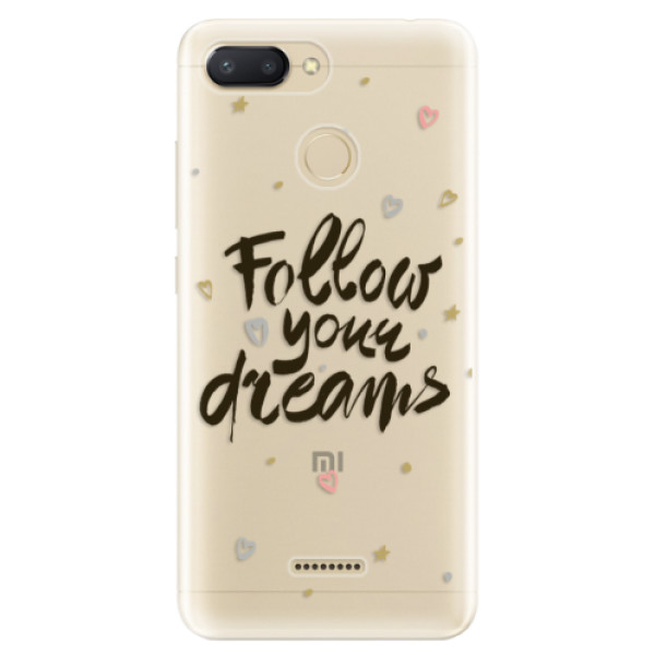Odolné silikónové puzdro iSaprio - Follow Your Dreams - black - Xiaomi Redmi 6