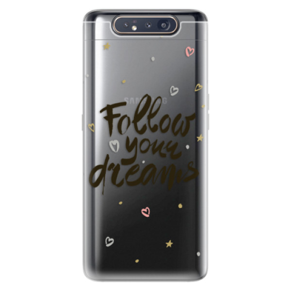 Odolné silikónové puzdro iSaprio - Follow Your Dreams - black - Samsung Galaxy A80