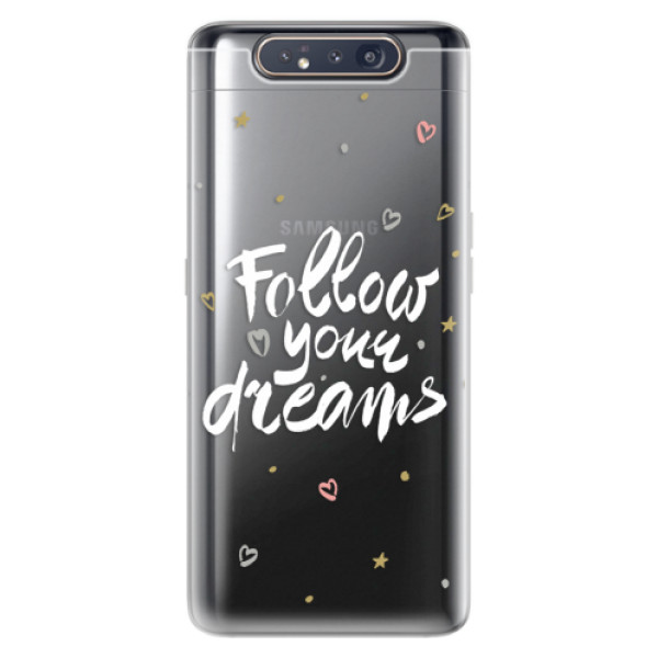 Odolné silikónové puzdro iSaprio - Follow Your Dreams - white - Samsung Galaxy A80