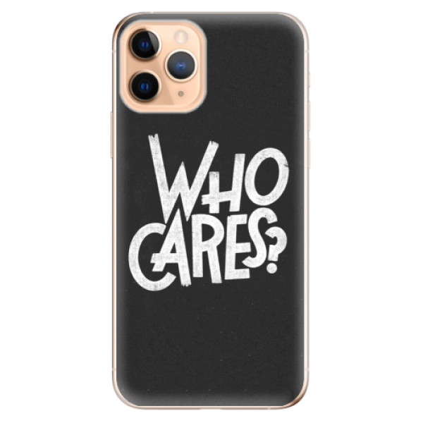 Odolné silikónové puzdro iSaprio - Who Cares - iPhone 11 Pro
