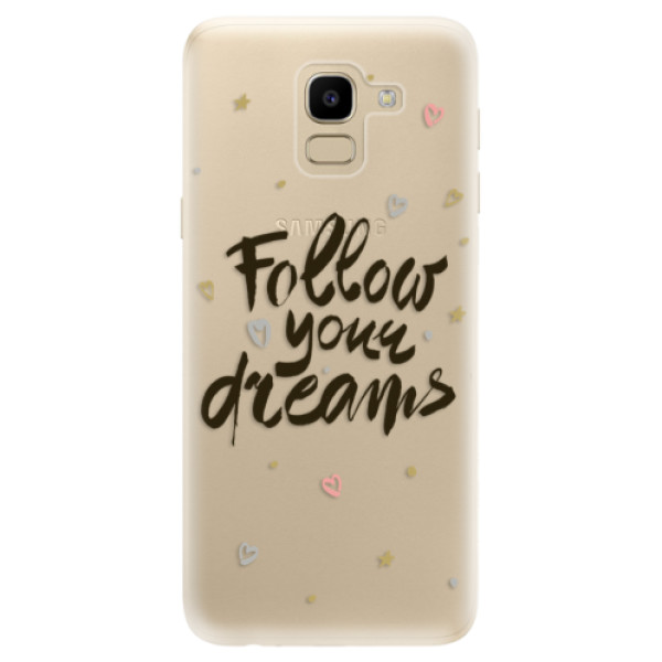 Odolné silikónové puzdro iSaprio - Follow Your Dreams - black - Samsung Galaxy J6
