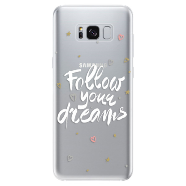Odolné silikónové puzdro iSaprio - Follow Your Dreams - white - Samsung Galaxy S8
