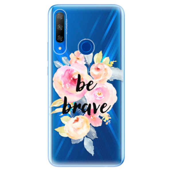 Odolné silikónové puzdro iSaprio - Be Brave - Huawei Honor 9X