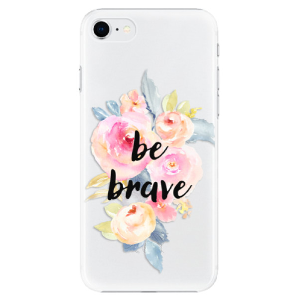 Plastové puzdro iSaprio - Be Brave - iPhone SE 2020