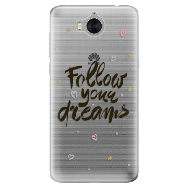Odolné silikónové puzdro iSaprio - Follow Your Dreams - black - Huawei Y5 2017 / Y6 2017