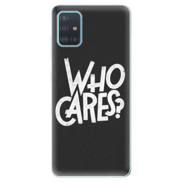 Odolné silikónové puzdro iSaprio - Who Cares - Samsung Galaxy A51