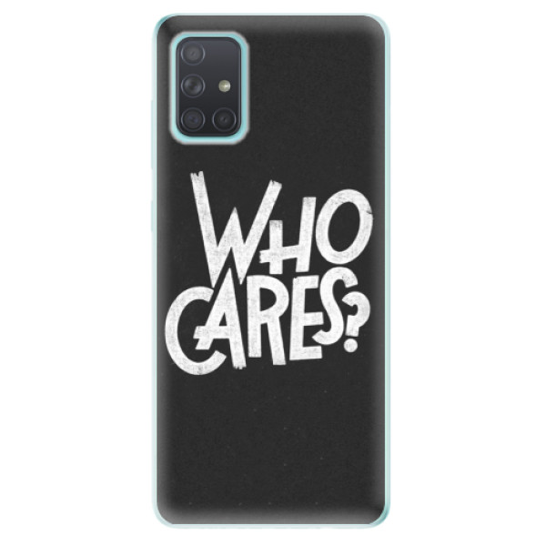 Odolné silikónové puzdro iSaprio - Who Cares - Samsung Galaxy A71