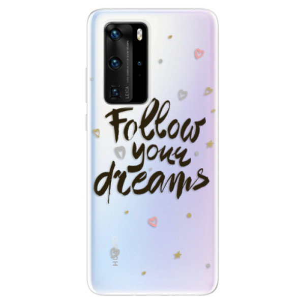 Odolné silikónové puzdro iSaprio - Follow Your Dreams - black - Huawei P40 Pro