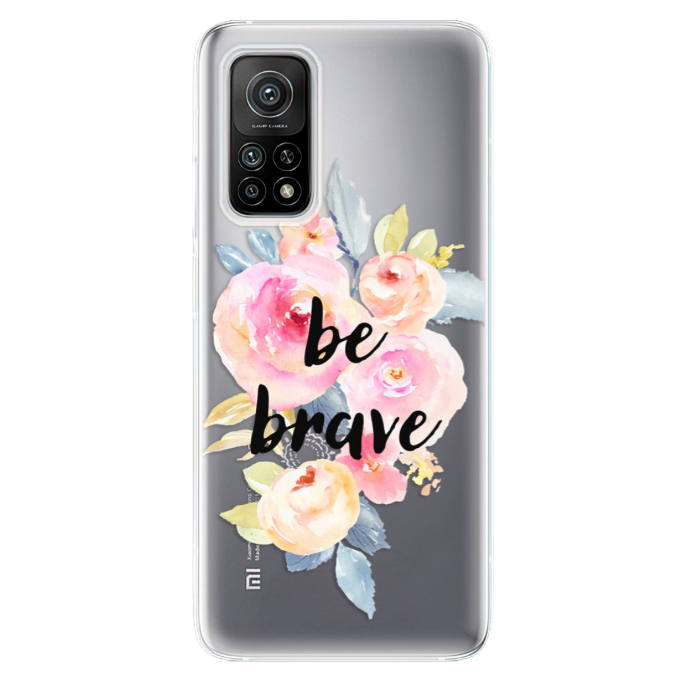 Odolné silikónové puzdro iSaprio - Be Brave - Xiaomi Mi 10T / Mi 10T Pro