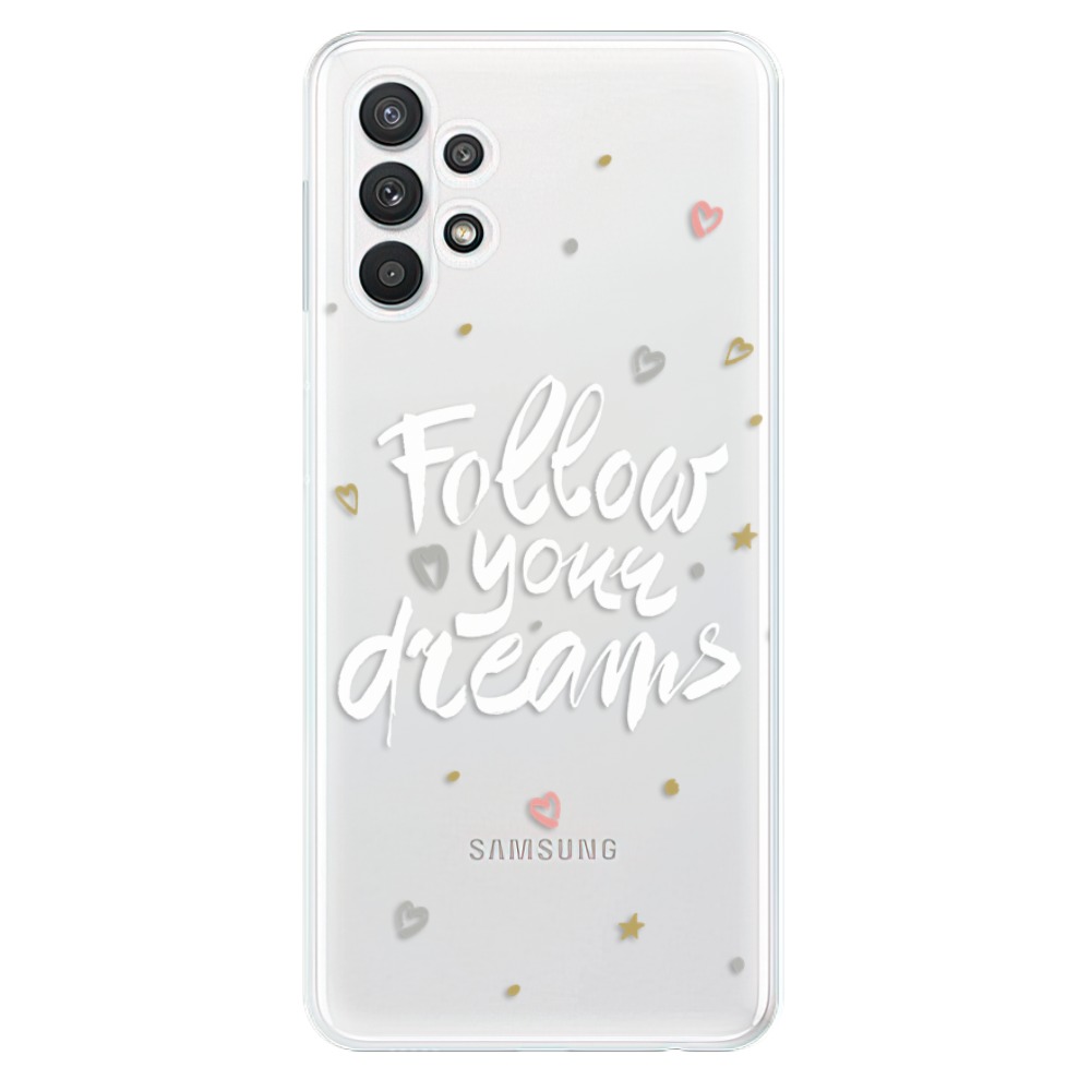 Odolné silikónové puzdro iSaprio - Follow Your Dreams - white - Samsung Galaxy A32 5G