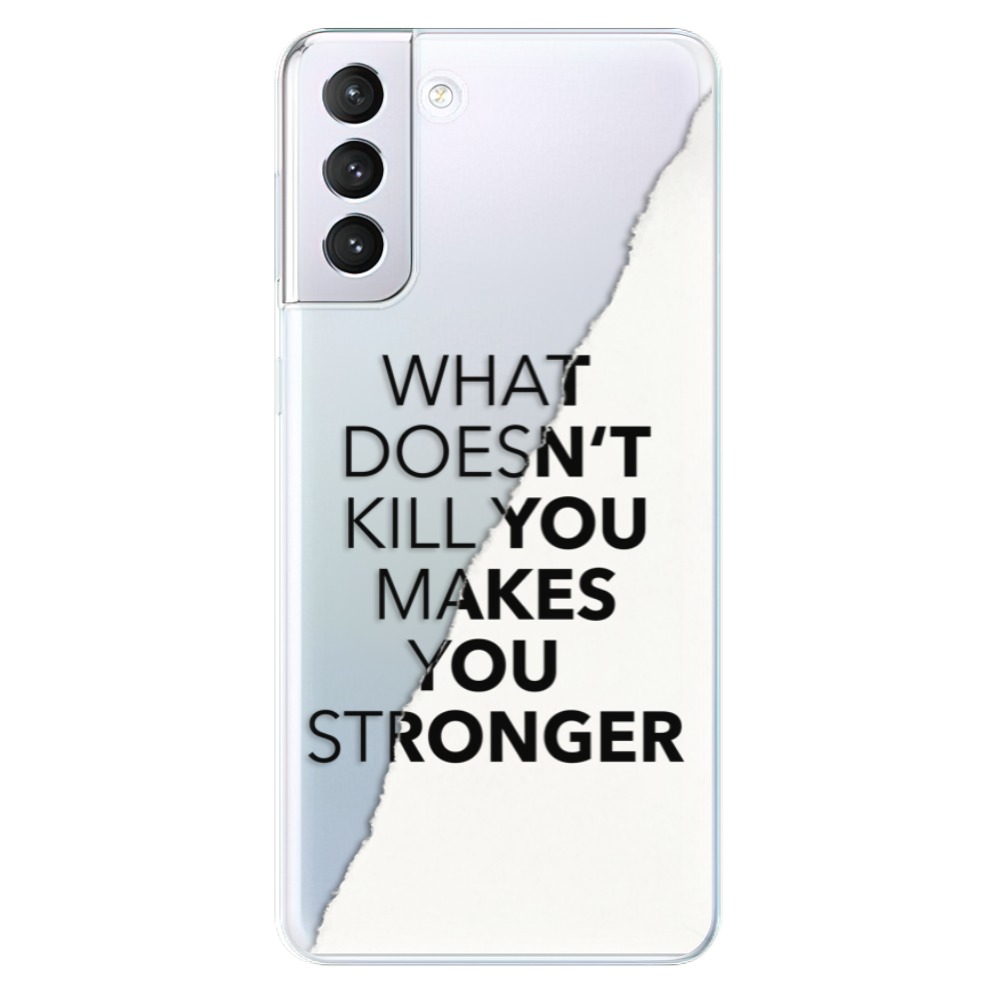 Odolné silikónové puzdro iSaprio - Makes You Stronger - Samsung Galaxy S21+