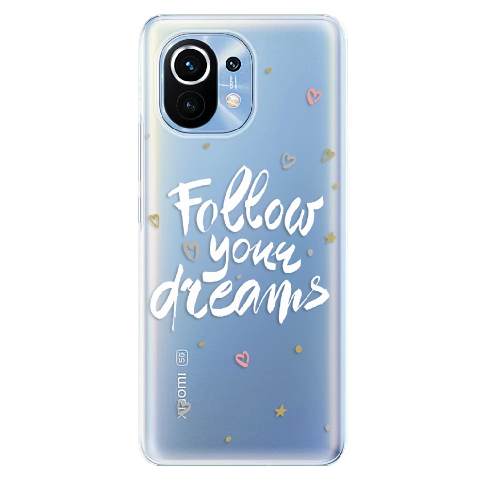 Odolné silikónové puzdro iSaprio - Follow Your Dreams - white - Xiaomi Mi 11