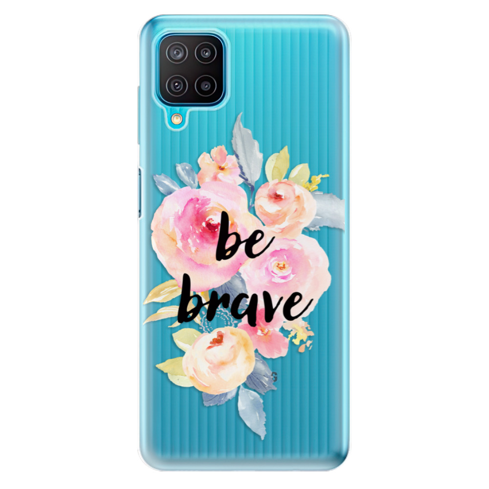 Odolné silikónové puzdro iSaprio - Be Brave - Samsung Galaxy M12