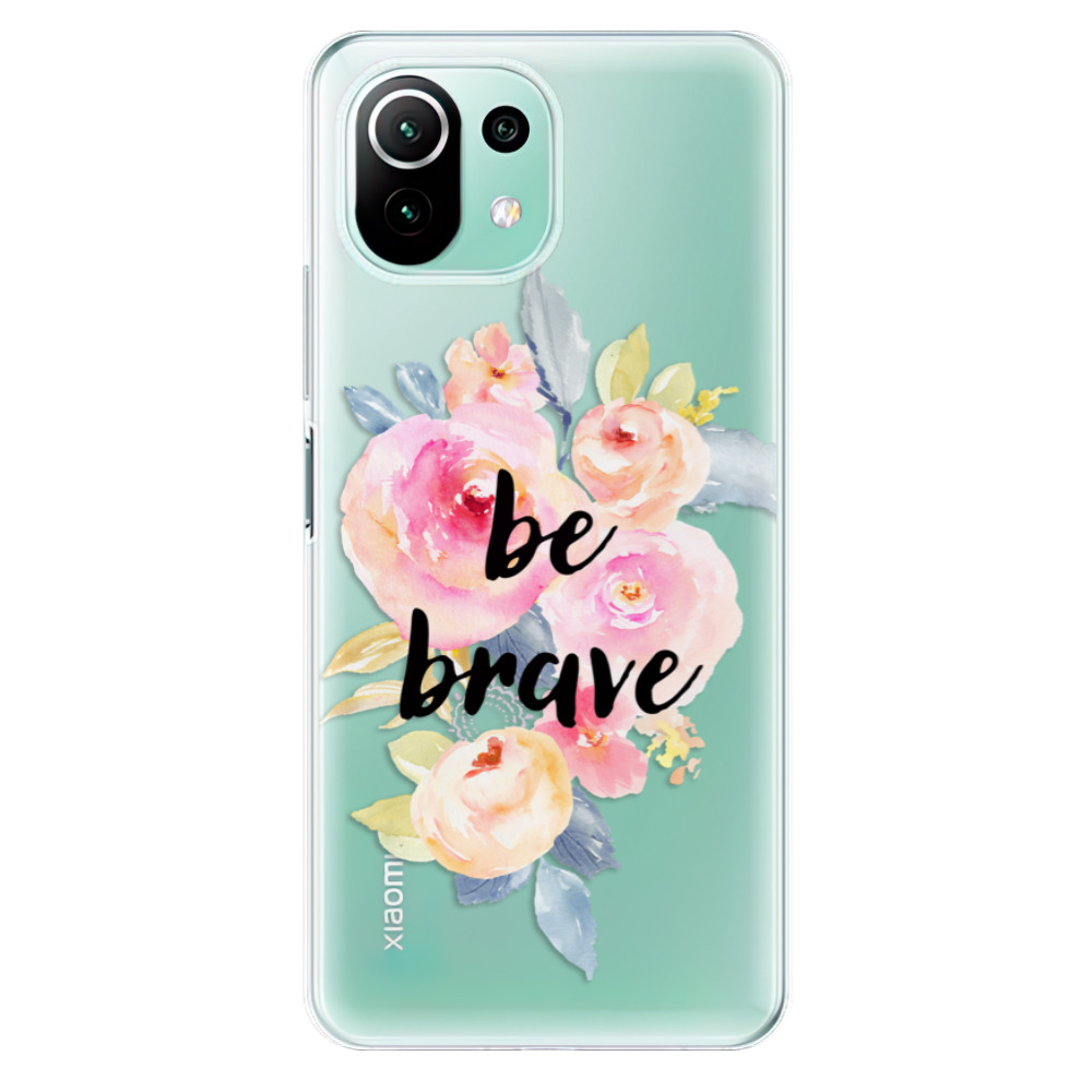 Odolné silikónové puzdro iSaprio - Be Brave - Xiaomi Mi 11 Lite