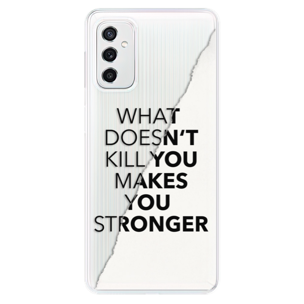 Odolné silikónové puzdro iSaprio - Makes You Stronger - Samsung Galaxy M52 5G