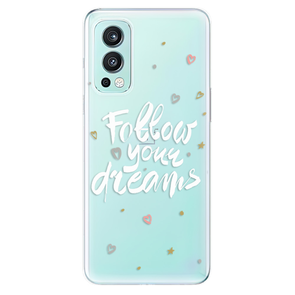 Odolné silikónové puzdro iSaprio - Follow Your Dreams - white - OnePlus Nord 2 5G
