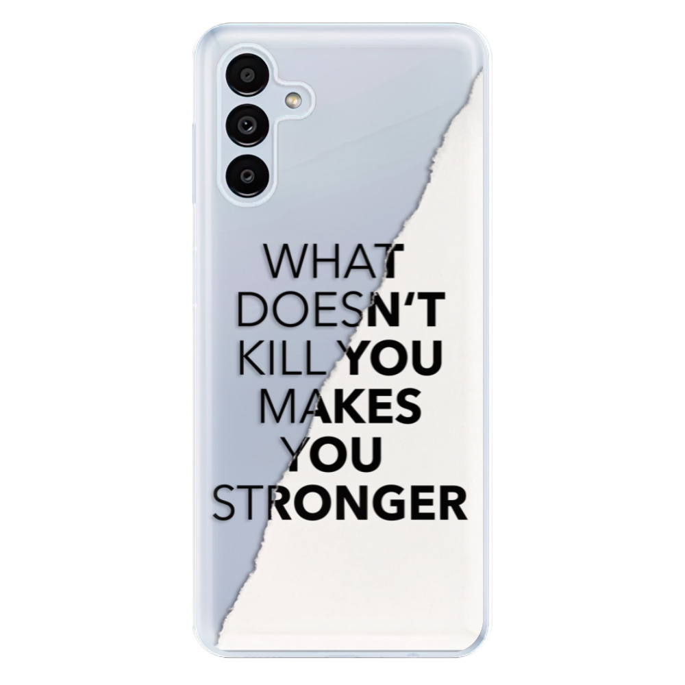 Odolné silikónové puzdro iSaprio - Makes You Stronger - Samsung Galaxy A13 5G