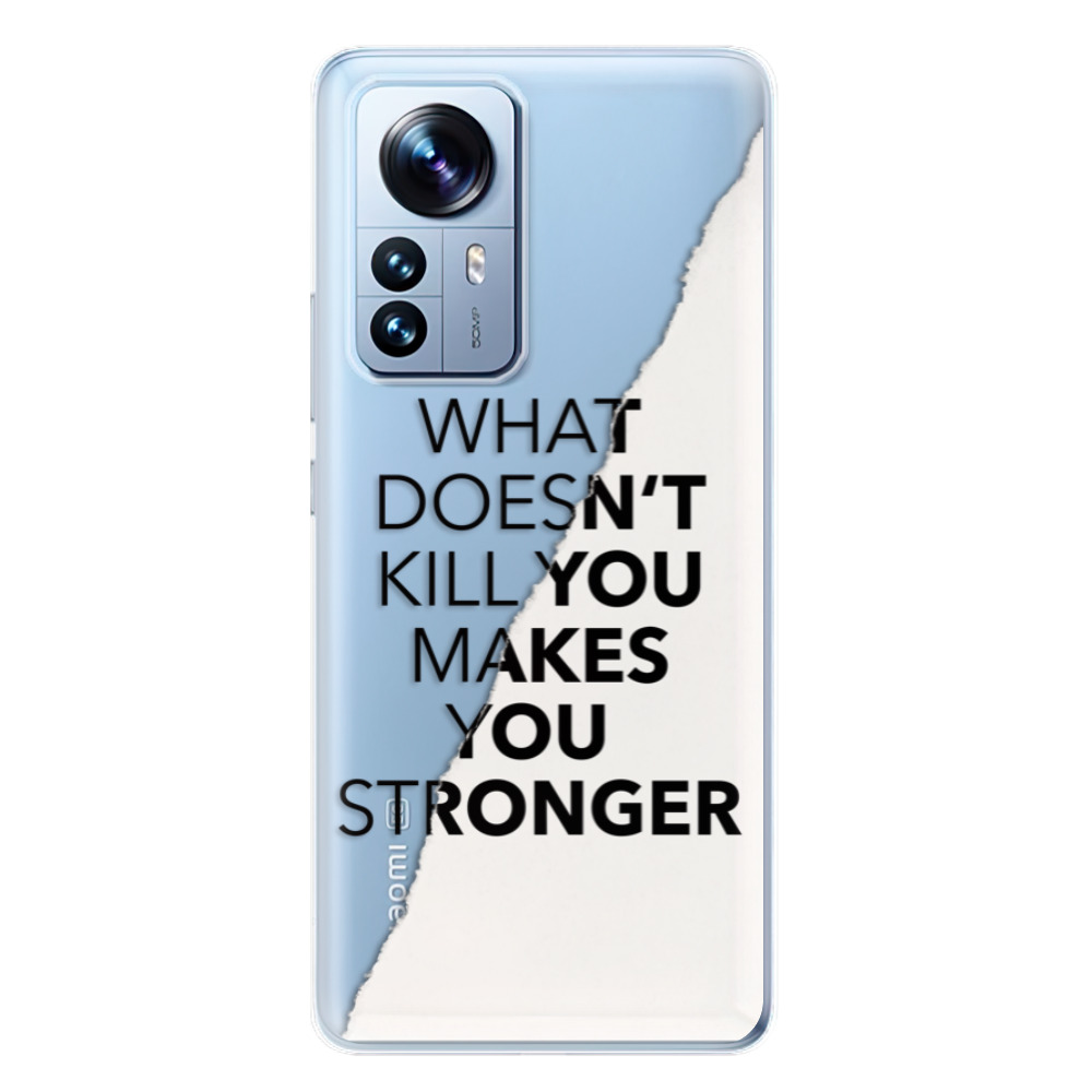 Odolné silikónové puzdro iSaprio - Makes You Stronger - Xiaomi 12 Pro